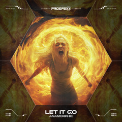 Anamorphic - Let It Go