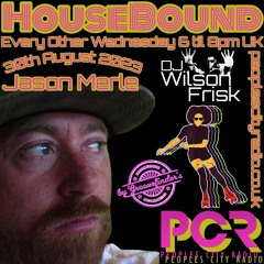 HouseBound - 30th August 2023 .. Ft. Jason Merle