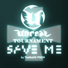 UT99 Save Me - TMX Remix