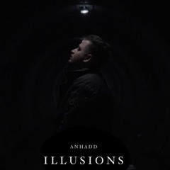 Illusions- Anhadd