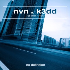 NVN - Let Me Know ft. K3DD