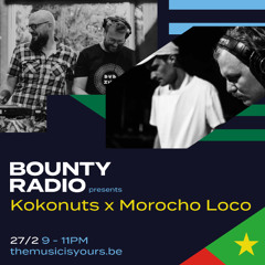 Bounty Radio 27022024: Kokonuts! & Morocho Loco part 1