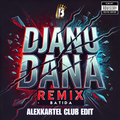 DJA NU DANA REMIX (BATIDA) [ALEXKARTEL EDIT]