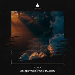 Solanca - Golden Tears (feat.  Mira Nait)