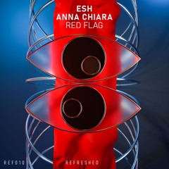 ESH & ANNA CHIARA - RED FLAG [REF010]