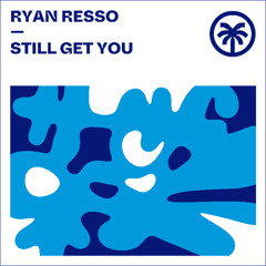 Ryan Resso - Still Get You [Hottrax]