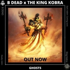 Ghosts (Ft. B Dead) *FREE DL*