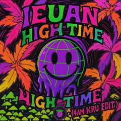 4AM KRU - HIGH TIME  (IEUAN UK EDIT) - FREE DOWNLOAD