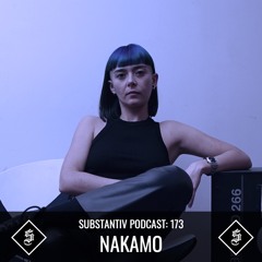 SUBSTANTIV podcast 173 - NAKAMO