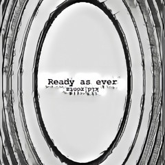 Ready As ever