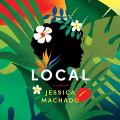Get EPUB 📨 Local: A Memoir by  Jessica Machado,Mapuana Makia,Brilliance Audio EPUB K