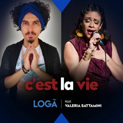C'est La Vie - Logã - Feat. Valeria Sattamini