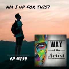 WOTA #139 - "Am I Up for This?"
