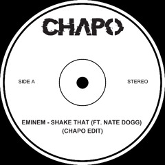 Eminem - Shake That (ft. Nate Dogg) (Chapo Edit) [FREE DOWNLOAD]
