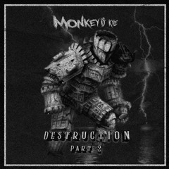 Destruction Pt. 2