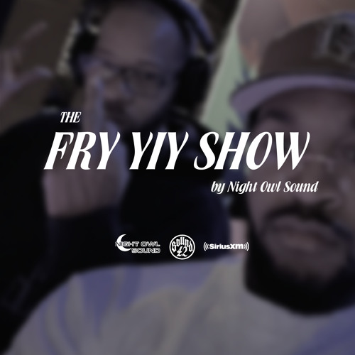 THE FRY YIY SHOW EP 80 Listen to music