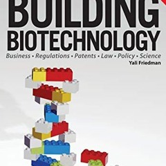 DOWNLOAD EPUB 📋 Building Biotechnology: Biotechnology Business, Regulations, Patents