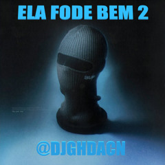 ELA FODE BEM 2 (feat. DJ KEV RD)