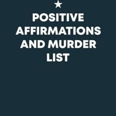 🌺#DOWNLOAD# PDF Positive Affirmations And Murder List Notebook Funny Coworker Sarcasti
