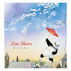 [GET] EPUB 📋 Zen Shorts (A Stillwater and Friends Book) (Caldecott Honor Book) by  J