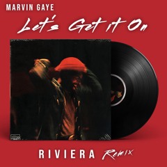 Marvin Gaye - Let's Get It On (R I V I E R A Remix)
