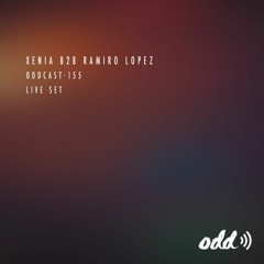 Oddcast 155 Xenia B2B Ramiro Lopez (Live Set)
