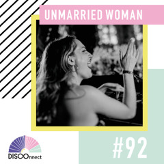#92 Unmarried Woman – DISCOnnect cast