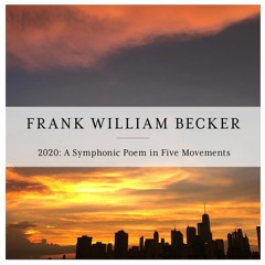 2020: A Symphonic Poem in Five Movements