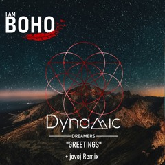 𝐏𝐑𝐄𝐌𝐈𝐄𝐑𝐄: Dynamic Dreamers - Greetings (jovoj Remix) [I Am Boho Records]