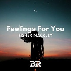 Fisher Mackley - Feelings For You (Original Mix)