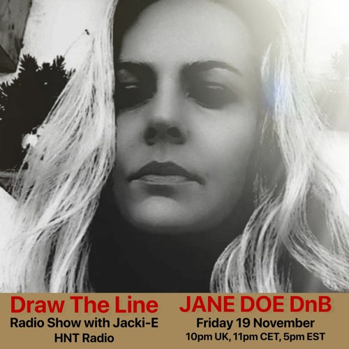 #179 Draw The Line Radio Show 19-11-2021 with guest mix 2nd hr by Jane Doe DnB