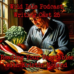 Wild Isle Podcast 41, Writing Cast 25 Reading Your Vegetables With Kristin Noland