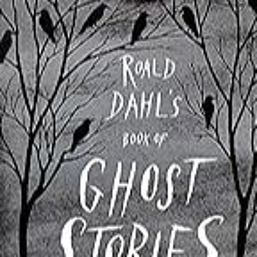 Get FREE B.o.o.k Roald Dahl's Book of Ghost Stories