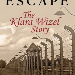 [epub Download] Auschwitz Escape: The Klara Wizel Story BY : Danny Naten