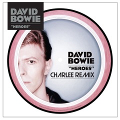 David Bowie - Heroes (Charlee Remix 2022)