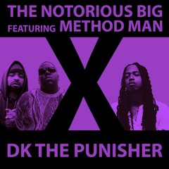 Notorious B.I.G. featuring Method Man x DK The Punisher  [ DJ e-MarbleZ BEATS + BLENDS Mashup ]