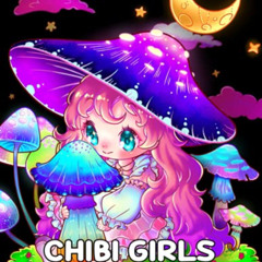 [DOWNLOAD] EBOOK 📖 Chibi Girls Coloring Book: Coloring Book For Kids With Lovable Cu
