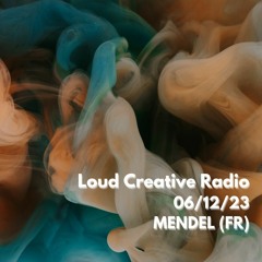 MENDEL (FR) for Loud Creative Radio 06/12/2023