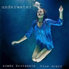 Underwater (with Aimée Britannia)