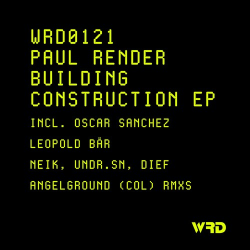 WRD0121 - Paul Render - Constructions (undr,sn, Paul Render Remix).