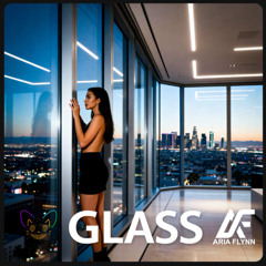 Glass - Aria Flynn (Bear Walsh Remix)