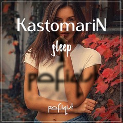 KastomariN - Sleep