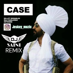 Case Chalda Remix Dj Saini Diljit Dosanjh