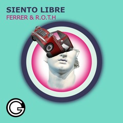 FERRER & R.O.T.H - Siento Libre (Original Mix)
