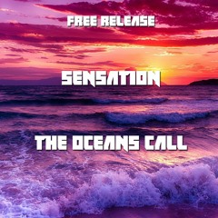 Sensation - The Oceans Call (FREE RELEASE)