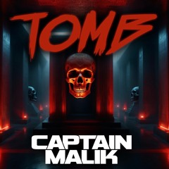 CAPTAIN MALIK - TOMB (FREE DOWNLOAD)