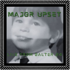 Major Upset Live on DRM from Balter24