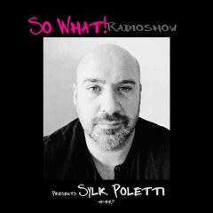 So What Radioshow 447/Sylk Poletti
