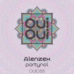 OUI088 | Alenzex - Partynol (Original Mix)