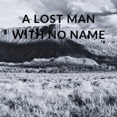 A lost man with no name - Cinematic Folk Rock